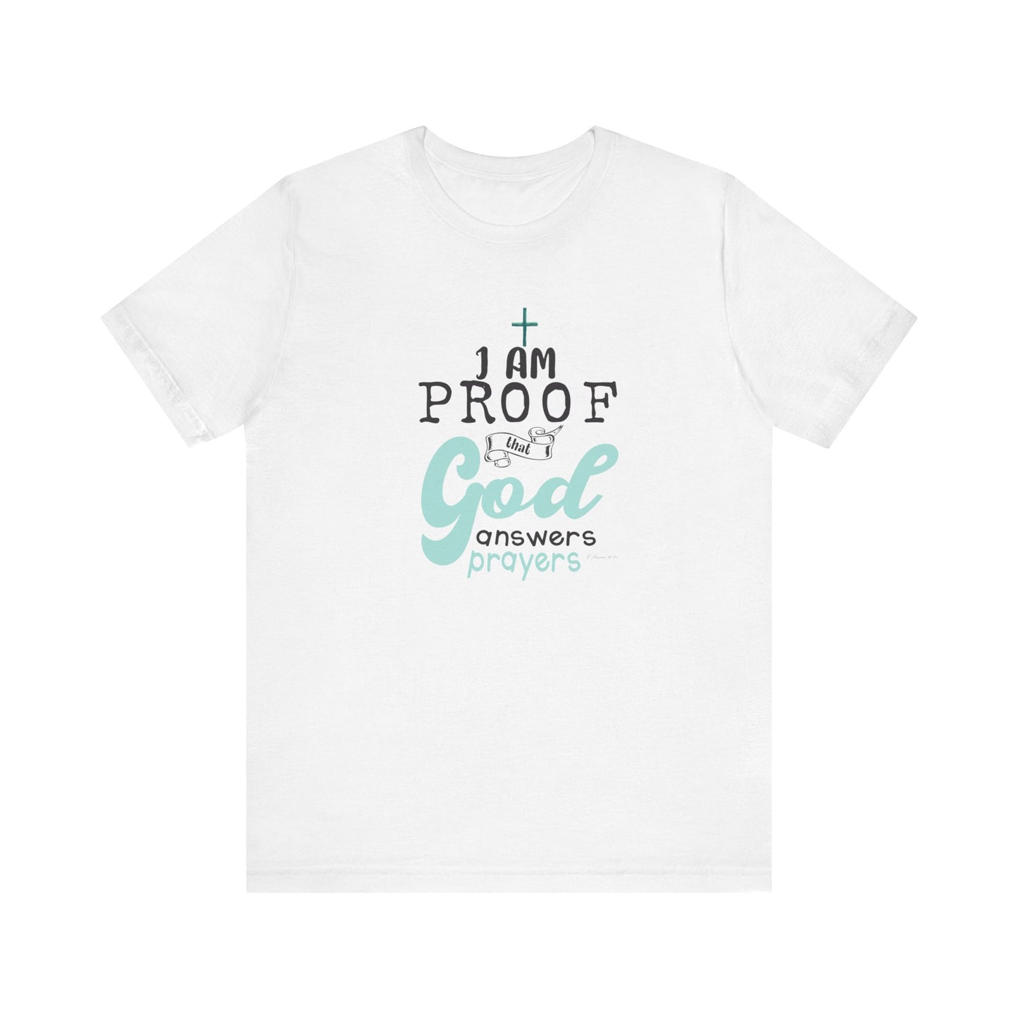 Religious T-Shirt - God's Answered My Prayers Design-