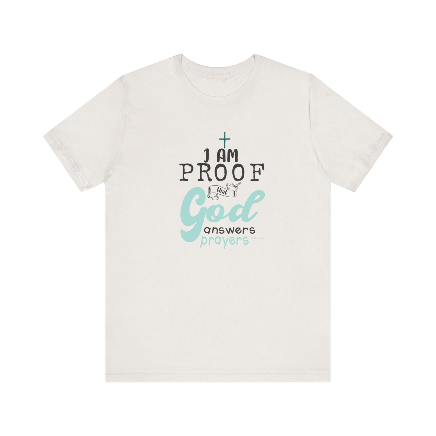 Religious T-Shirt - God's Answered My Prayers Design-